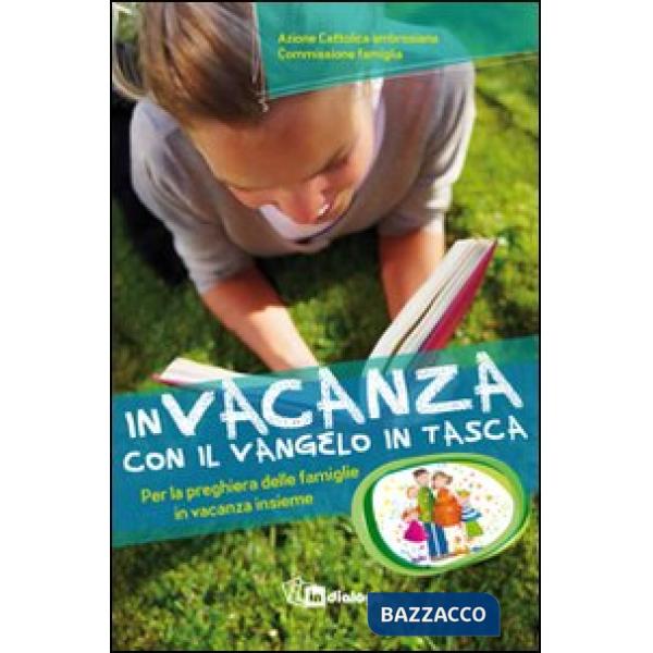 In vacanza con il Vangelo in tasca. Per la preghiera delle famiglie in vacanza insieme