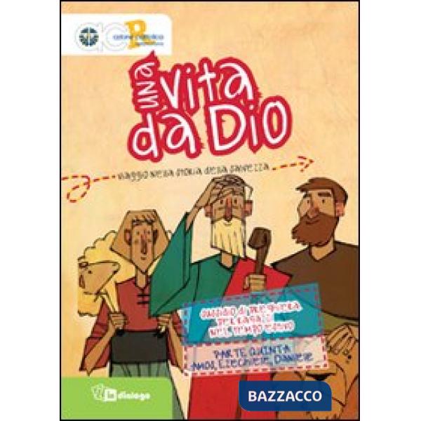 Vita da Dio. Viaggio nella storia della salvezza. Sussidio di preghiera per ragazzi nel tempo estivo (Una). Vol. 5: Amos, Ezechi