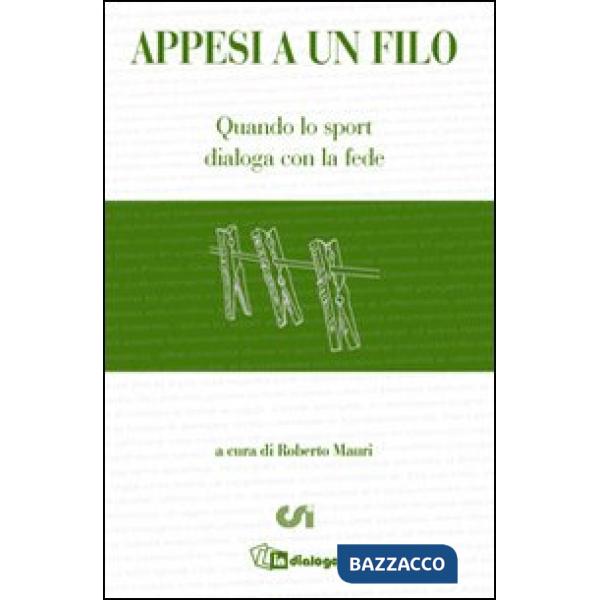 Appesi a un filo. Quando lo sport dialoga con la fede