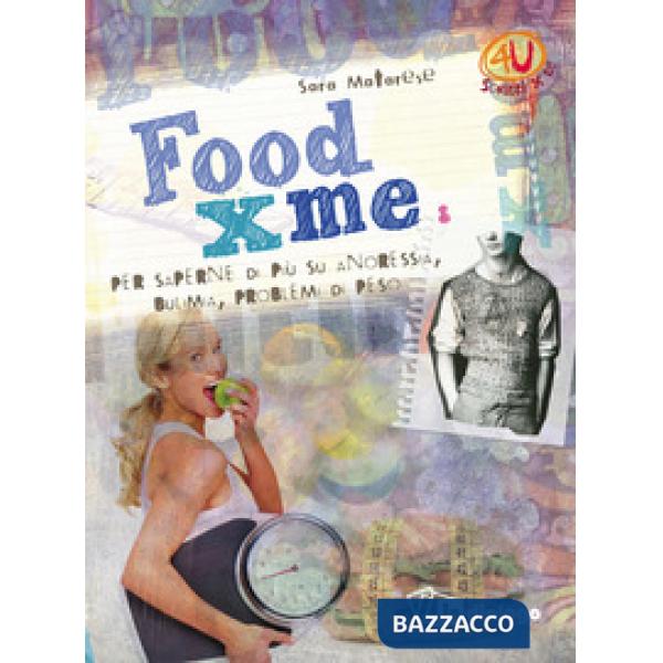 Food X me. Per saperne di più su anoressia, bulimia, problemi di peso