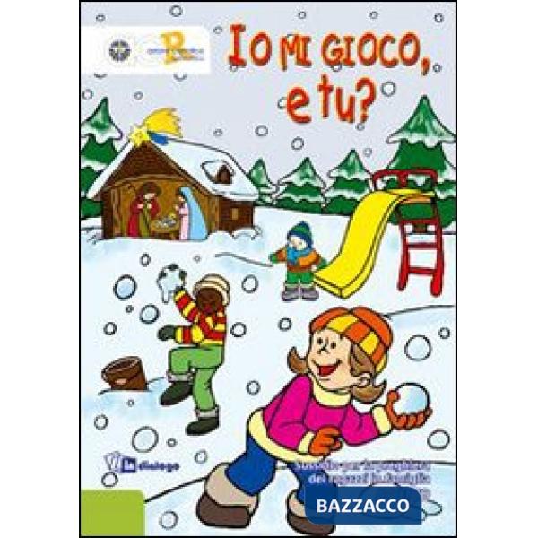 Io mi gioco, e tu? Sussidio per la preghiera dei ragazzi in famiglia. Avvento 2013