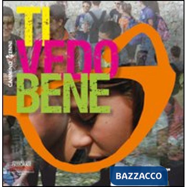 Ti vedo bene. Cammino per educatori 14enni