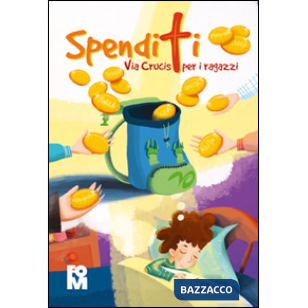 Spenditi. Via Crucis per ragazzi