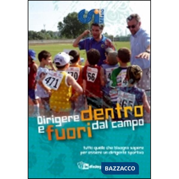 Dirigere dentro e fuori dal campo. Tutto quello che bisogna sapere per essere un dirigente sportivo