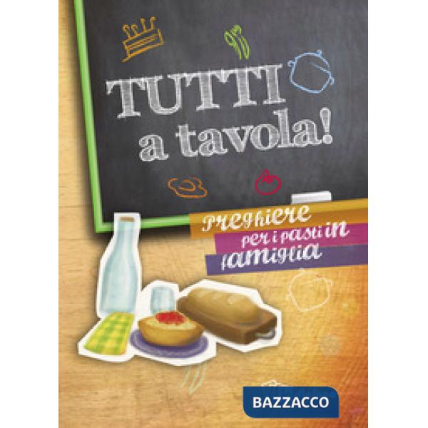 Tutti a tavola! Preghiere per i pasti in famiglia. Con gadget