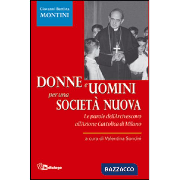Donne e uomini per una società nuova. Le parole dell'Arcivescovo all'Azione Cattolica di Milano