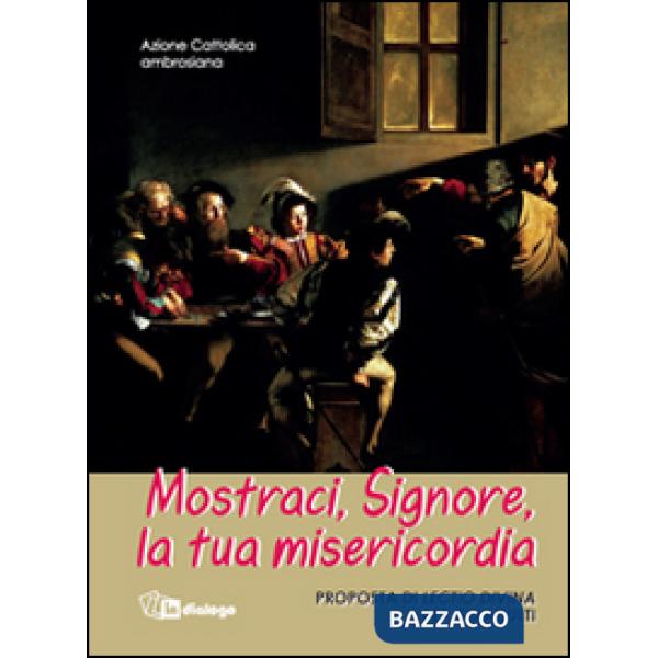 Mostraci Signore la tua misericordia. Proposta di lectio divina per gli adulti