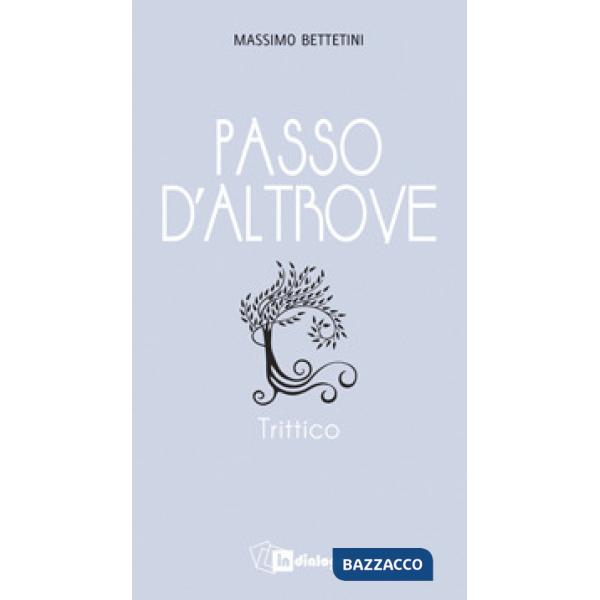 Passo d'altrove. Trittico