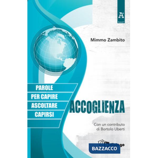 Accoglienza. Parole per capire ascoltarsi capirsi