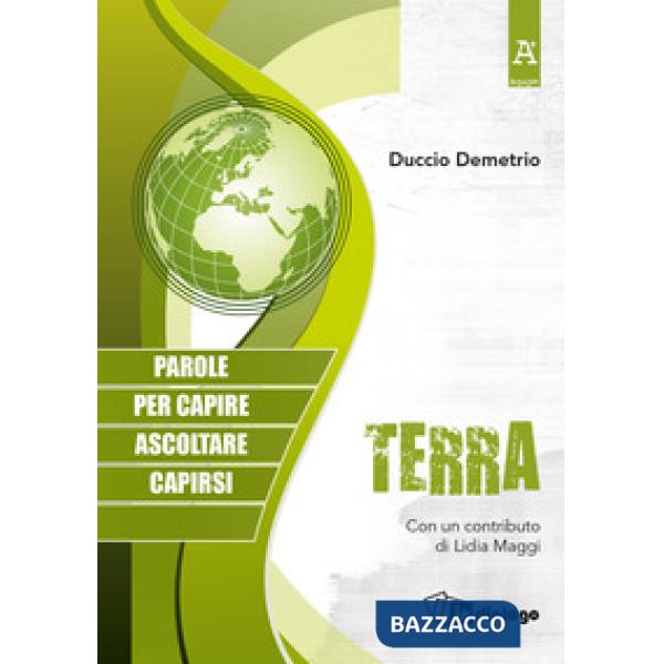 Terra. Parole per capire, ascoltare, capirsi