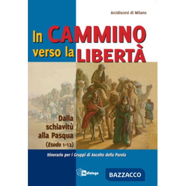 In cammino verso la libertà. Dalla schiavitù alla Pasqua (Esodo 1-12)