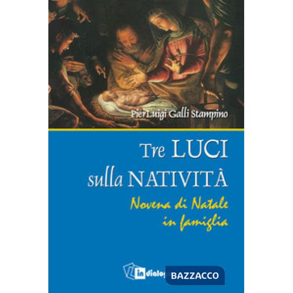 Tre luci sulla natività. Novena di Natale in famiglia