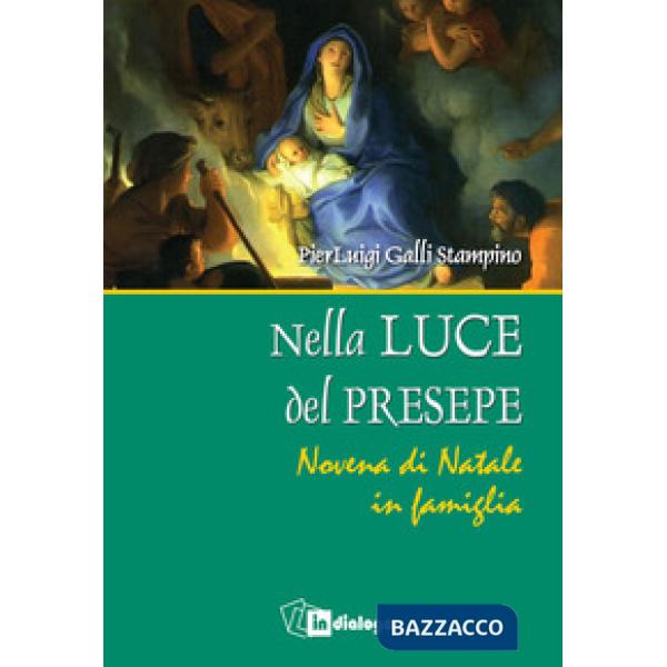 Nella luce del presepe. Novena di Natale in famiglia