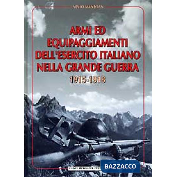 Armi ed equipaggiamenti dell'esercito italiano nella grande guerra 1915-1918