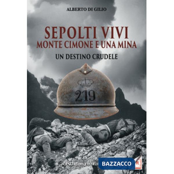 Sepolti vivi. Monte Cimone e una mina. Un destino crudele