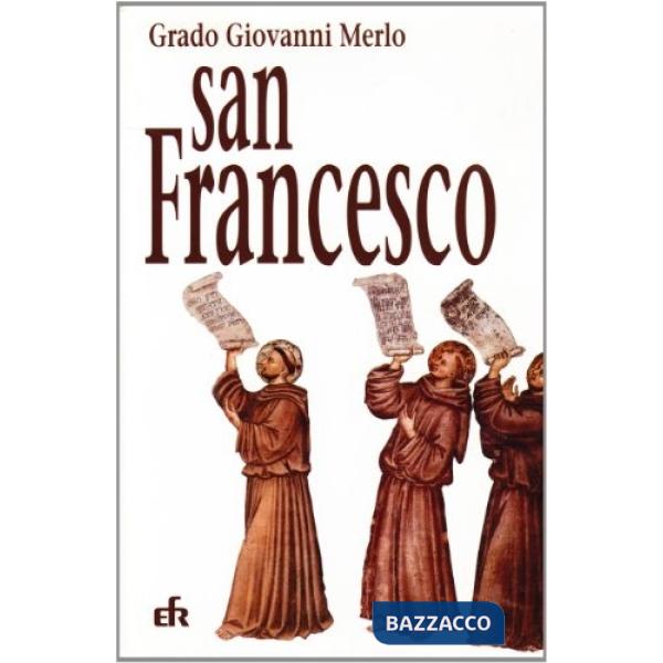 Nel nome di san Francesco. Storia dei frati minori e del francescanesimo sino agli inizi del XVI secolo