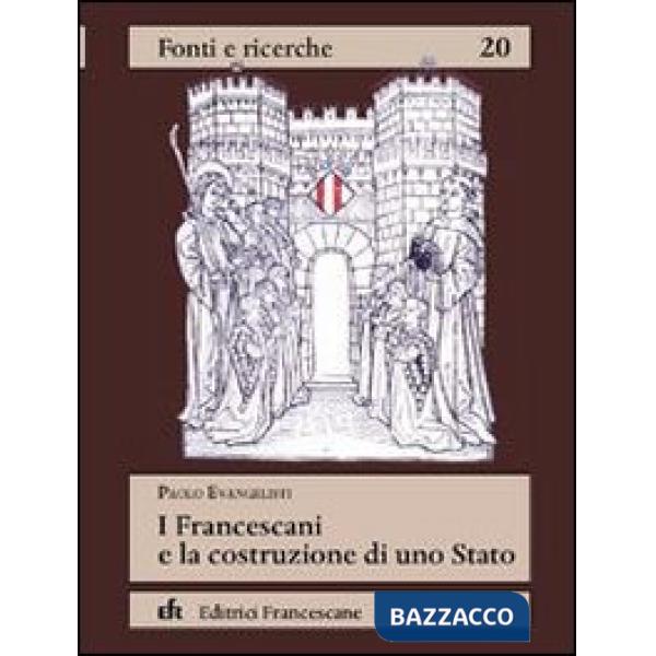 Francescani e la costruzione di uno Stato (I)