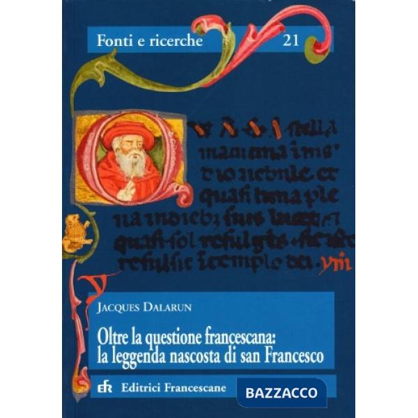 Oltre la questione francescana: la leggenda nascosta di San Francesco