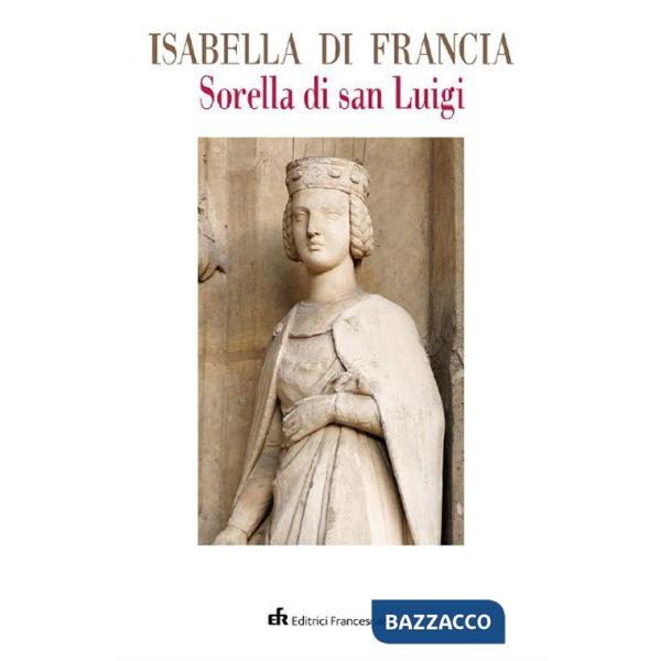 Isabella di Francia sorella di san Luigi