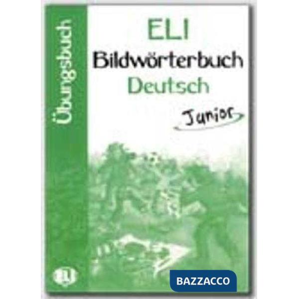 BILDWORTERBUCH DEUTSCH JUNIOR DI ATTIVITÀ. PER GLI IST. MAGISTRALI. EDIZ. BILINGUE. CON LIBRO