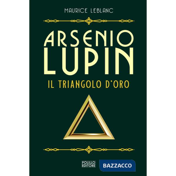 Arsenio Lupin. Il triangolo d'oro. Vol. 2