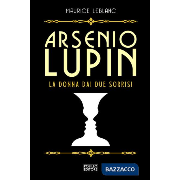 Arsenio Lupin. La donna dai due sorrisi. Vol. 3
