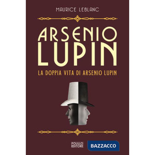 Arsenio Lupin. La doppia vita di Arsenio Lupin. Vol. 6