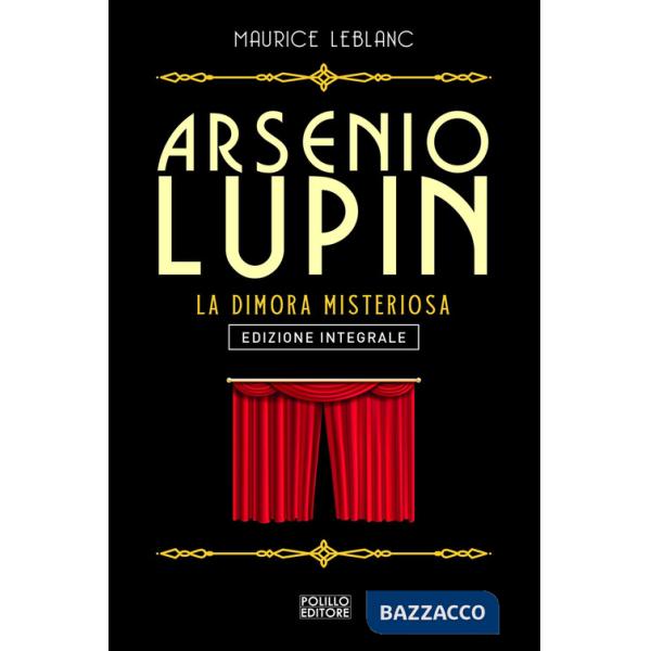 Arsenio Lupin. La dimora misteriosa. Vol. 7