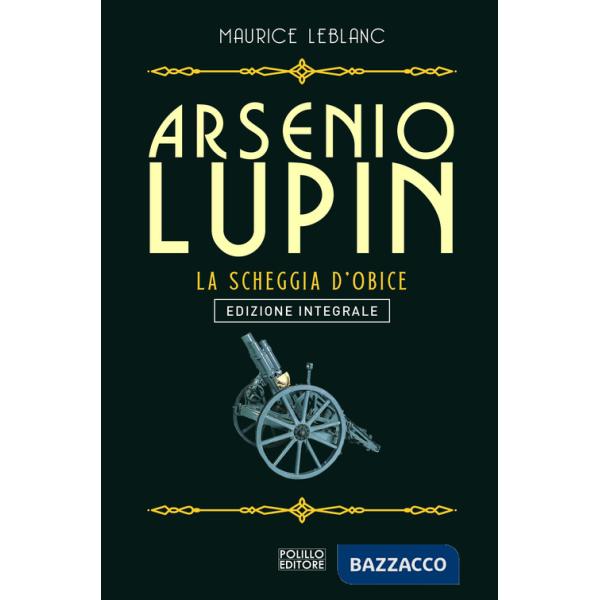 Arsenio Lupin. La scheggia d'obice. Vol. 8