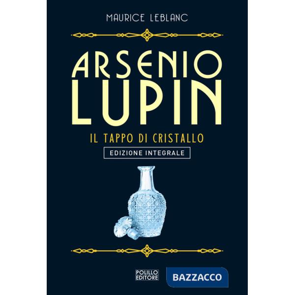 Arsenio Lupin. Il tappo di cristallo. Vol. 9