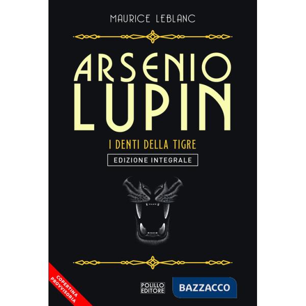 Arsenio Lupin. I denti della tigre. Vol. 12
