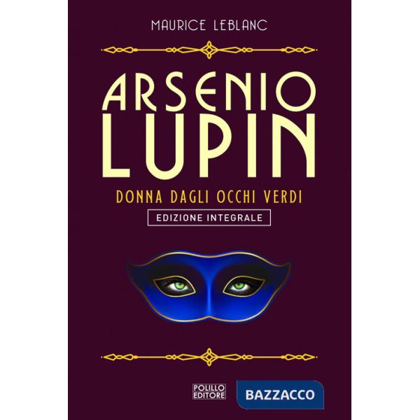 Arsenio Lupin. La signorina dagli occhi verdi. Ediz. integrale. Vol. 13