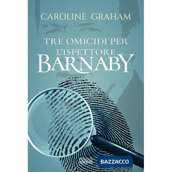 Barnaby. Tre omicidi per l'ispettore Barnaby. Vol. 1