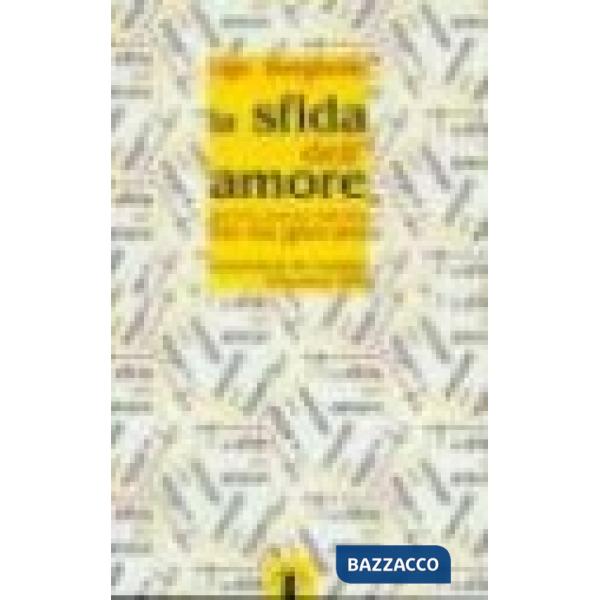 Sfida dell'amore. Perché essere cattolici fin da giovani (La)