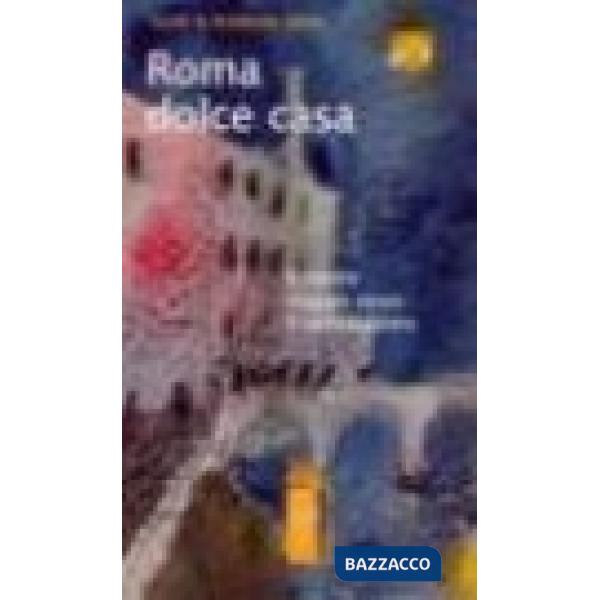Roma dolce casa. Il nostro viaggio verso il cattolicesimo