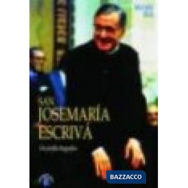 San Josemaría Escrivá. Un profilo biografico