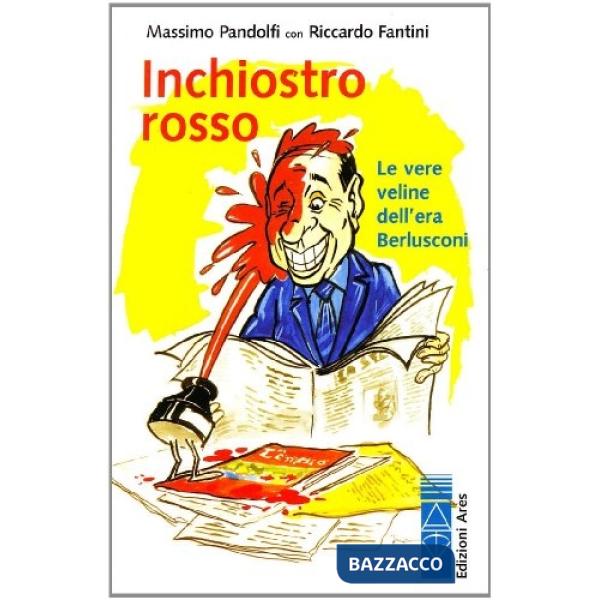 Inchiostro rosso. Le vere veline dell'era Berlusconi