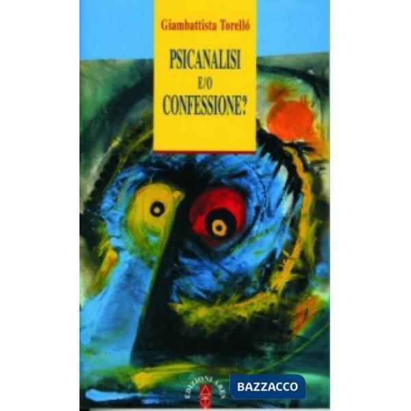 Psicanalisi e/o confessione?