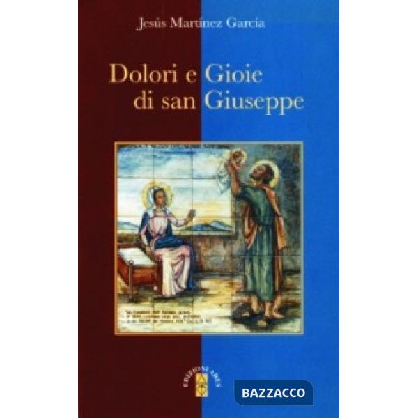 Dolori e gioie di san Giuseppe