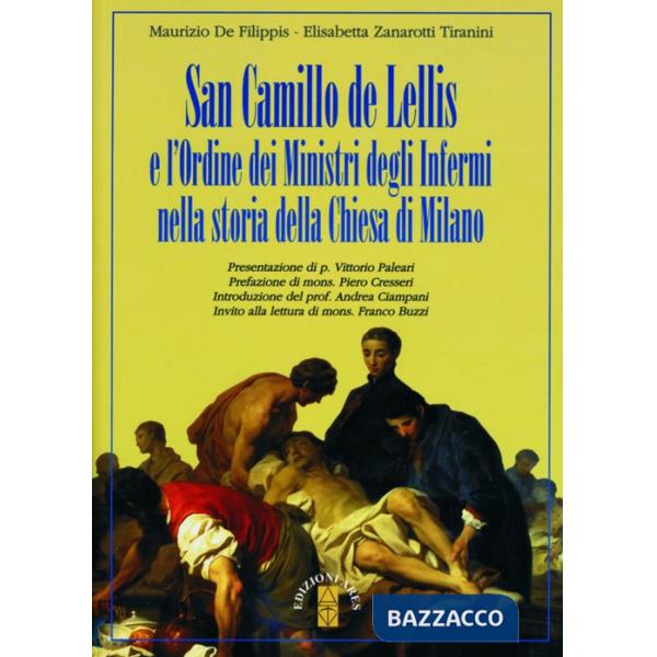 San Camillo de Lellis e l'ordine dei Ministri degli Infermi nella storia della Chiesa di Milano