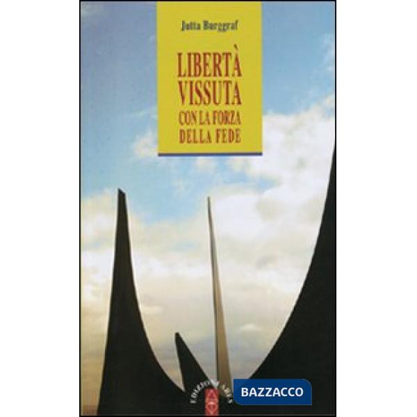 Libertà vissuta con la forza della fede