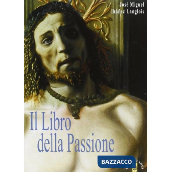Libro della Passione. Con CD Audio (Il)