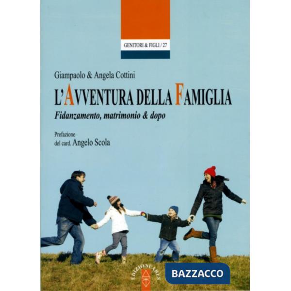 Avventura della famiglia. Fidanzamento, matrimonio & dopo (L')