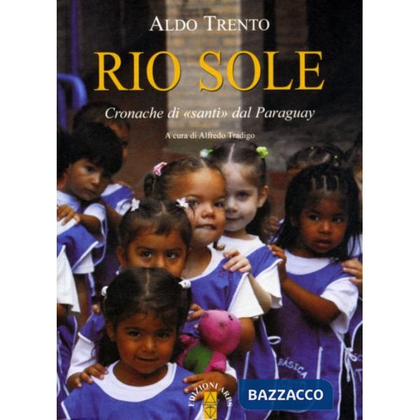 Rio sole. Cronache di «santi» dal Paraguay