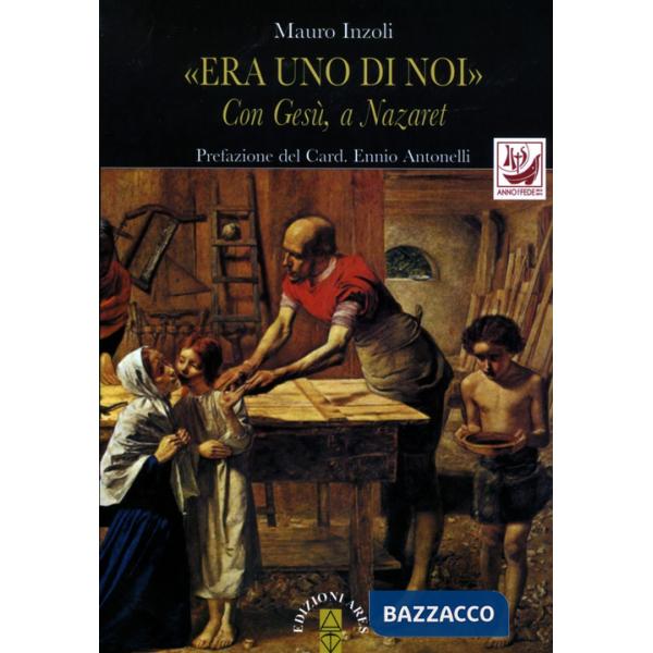 «Era uno di noi». Con Gesù, a Nazaret
