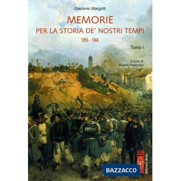 Memorie per la storia de' nostri tempi 1856-1866