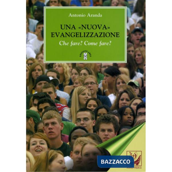 «nuova» evangelizzazione. Che fare? Come fare? (Una)