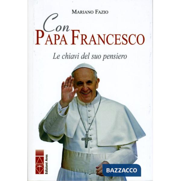Con papa Francesco. Le chiavi del suo pensiero