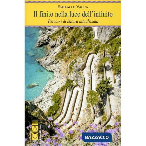 Finito nella luce dell'infinito. Percorsi di letteratura attualizzata (Il)