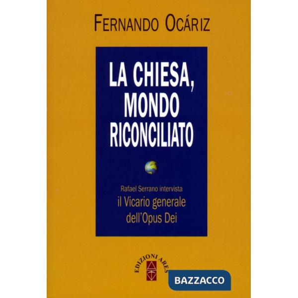 Chiesa, mondo riconciliato. Rafael Serrano intervista il vicario generale dell'Opus Dei (La)